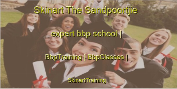 Skinart The Sandpoortjie expert bbp school | BbpTraining | BbpClasses | SkinartTraining-South Africa